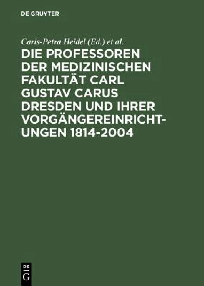Professoren der Medizinischen Fakultät Carl Gustav Carus Dresden und ihrer Vorgängereinrichtungen 1814-2004
