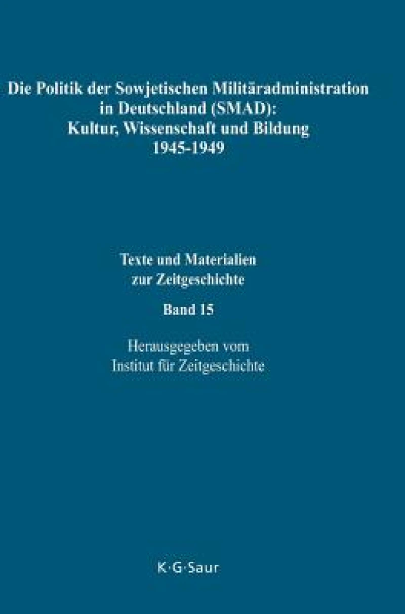 Politik der Sowjetischen Militäradministration in Deutschland (SMAD): Kultur, Wissenschaft und Bildung 1945-1949