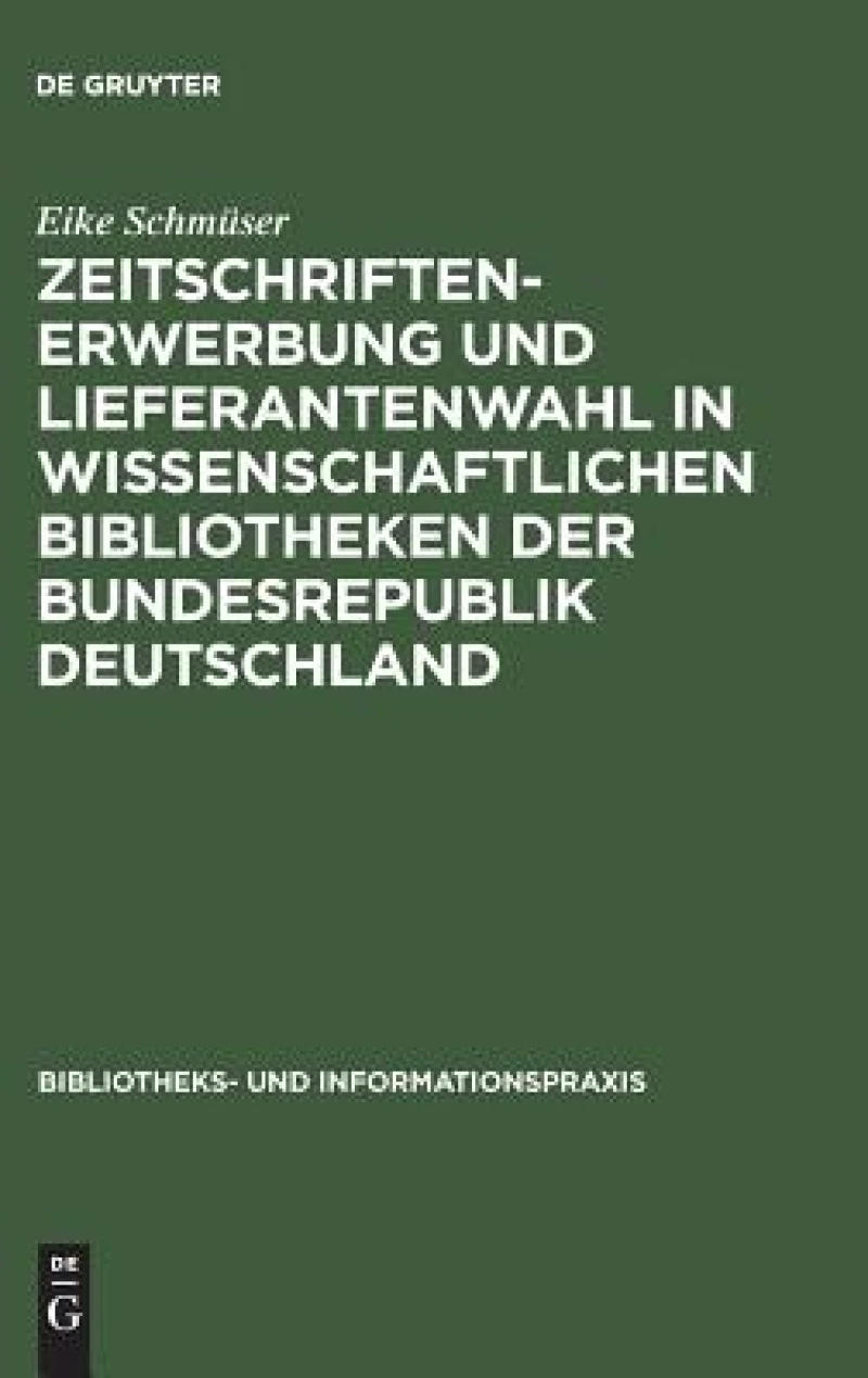Zeitschriftenerwerbung und Lieferantenwahl in wissenschaftlichen Bibliotheken der Bundesrepublik Deutschland