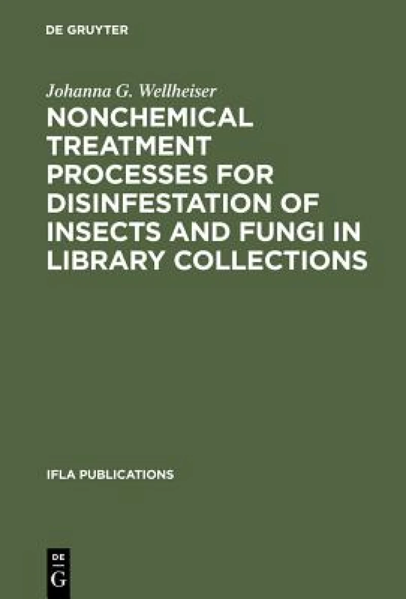 Nonchemical Treatment Processes for Disinfestation of Insects and Fungi in Library Collections