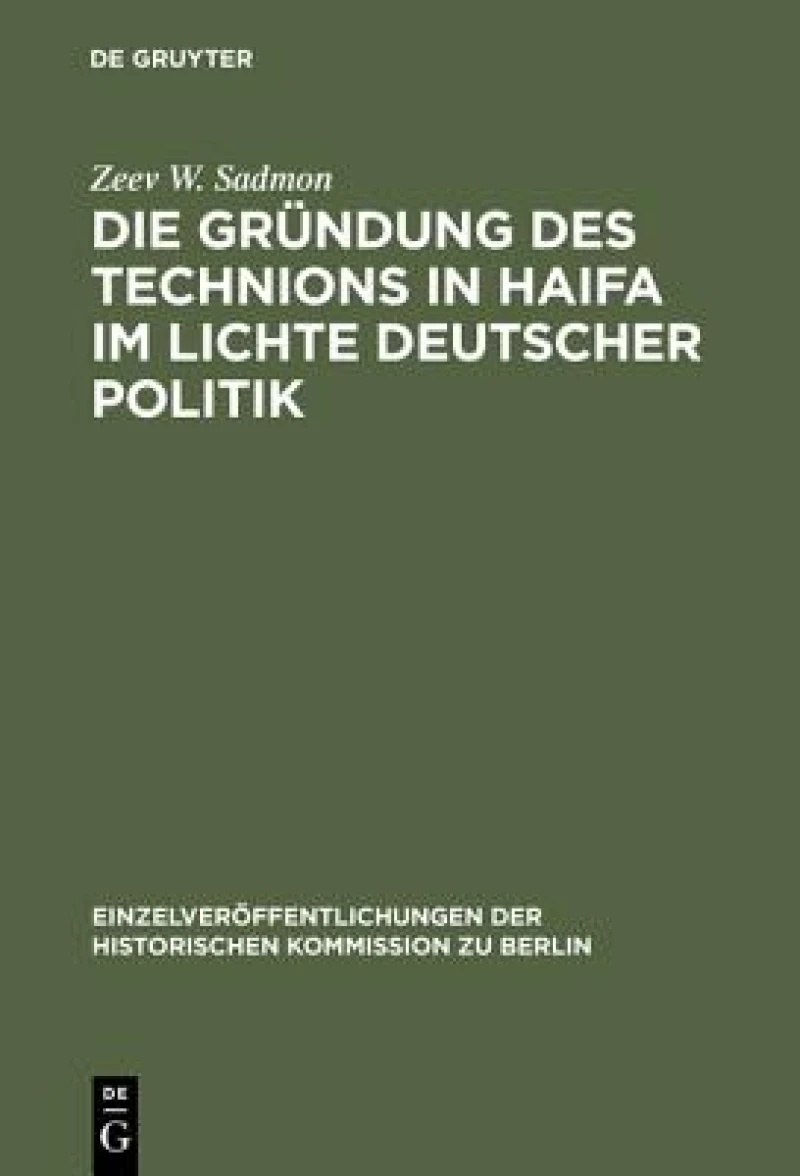 Gründung des Technions in Haifa im Lichte deutscher Politik