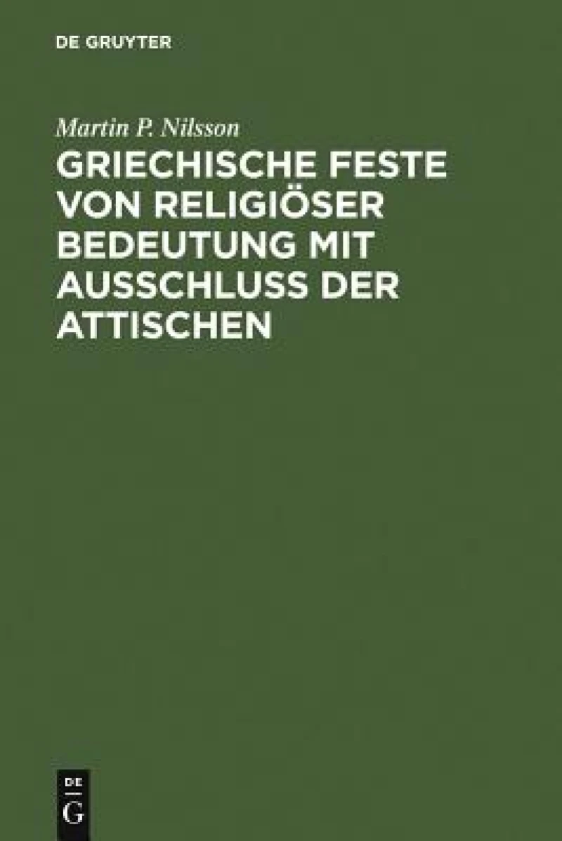 Griechische Feste von religiöser Bedeutung mit Ausschluss der Attischen