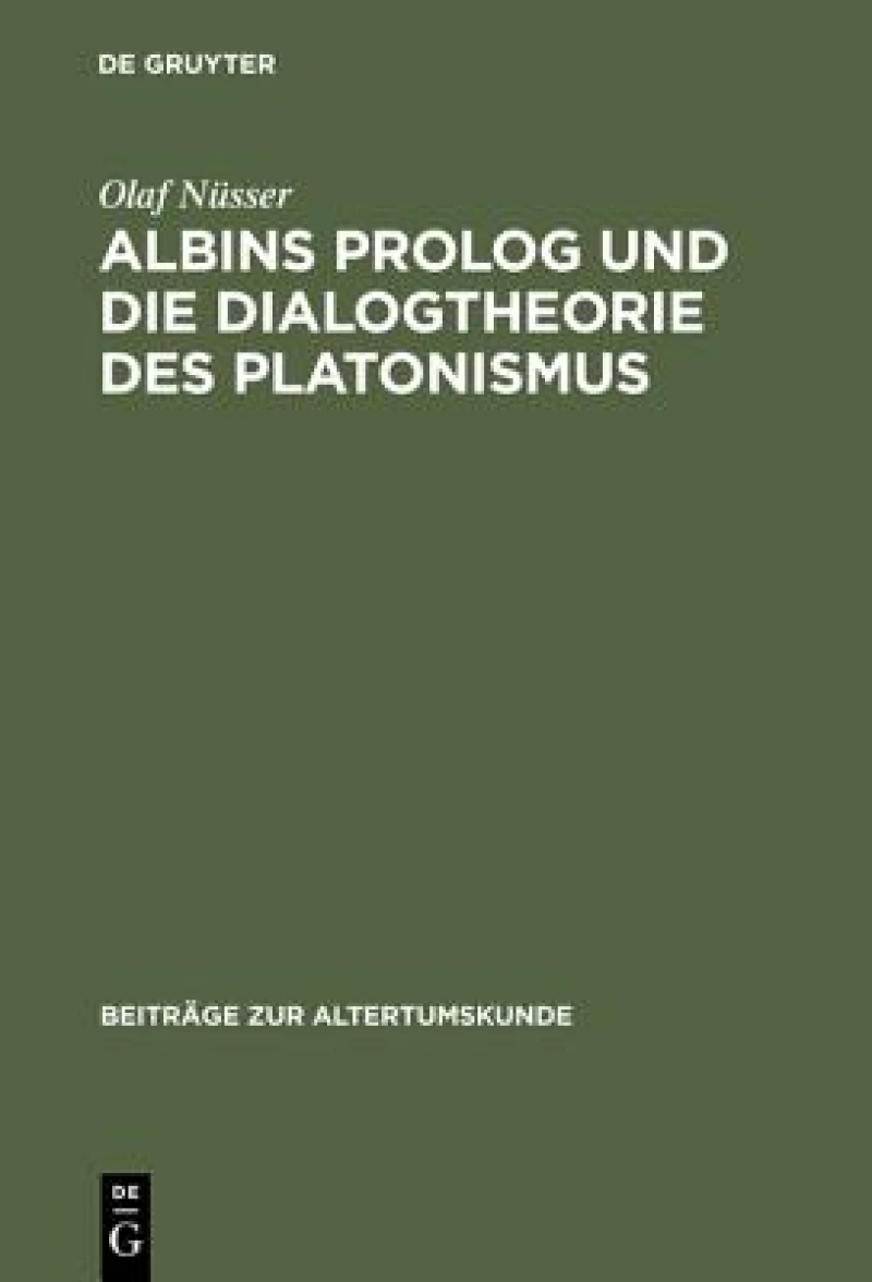 Albins Prolog Und Die Dialogtheorie Des Platonismus