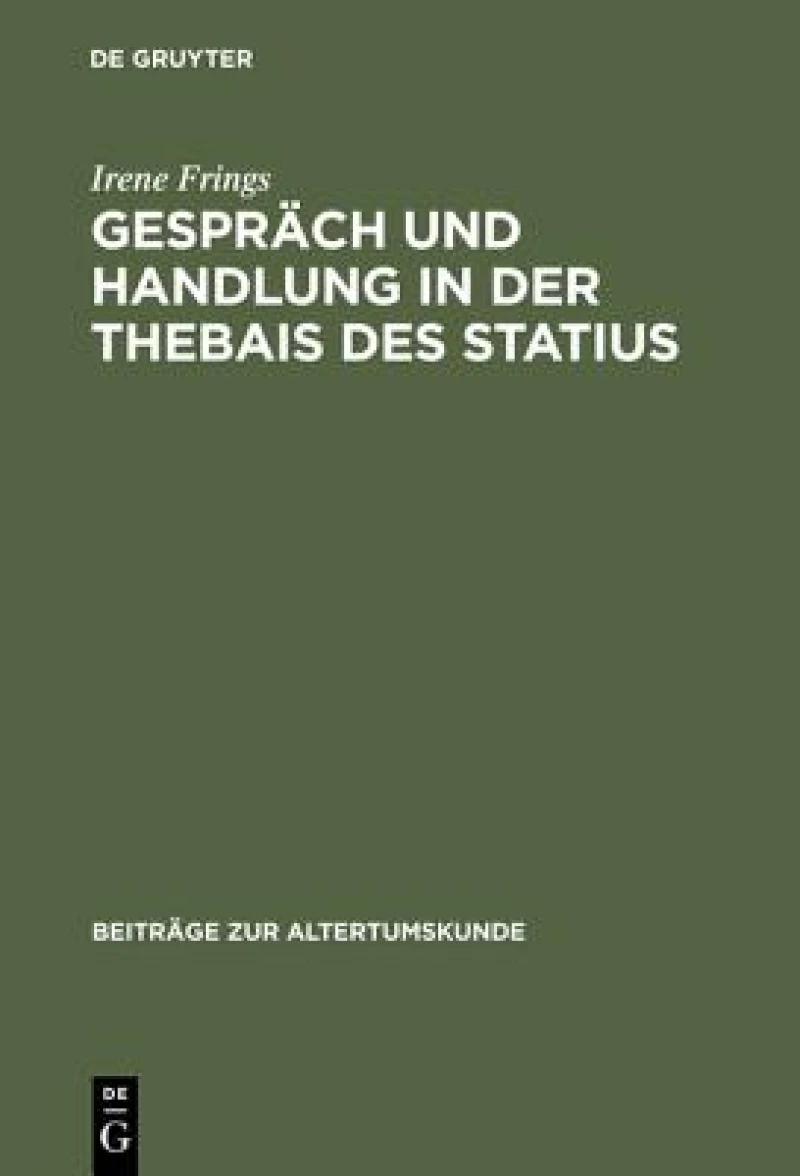 Gespräch Und Handlung in Der Thebais Des Statius
