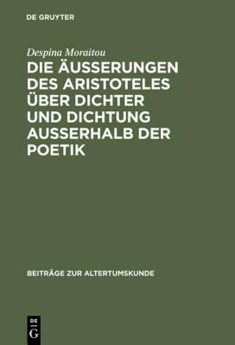 Äußerungen des Aristoteles über Dichter und Dichtung außerhalb der Poetik