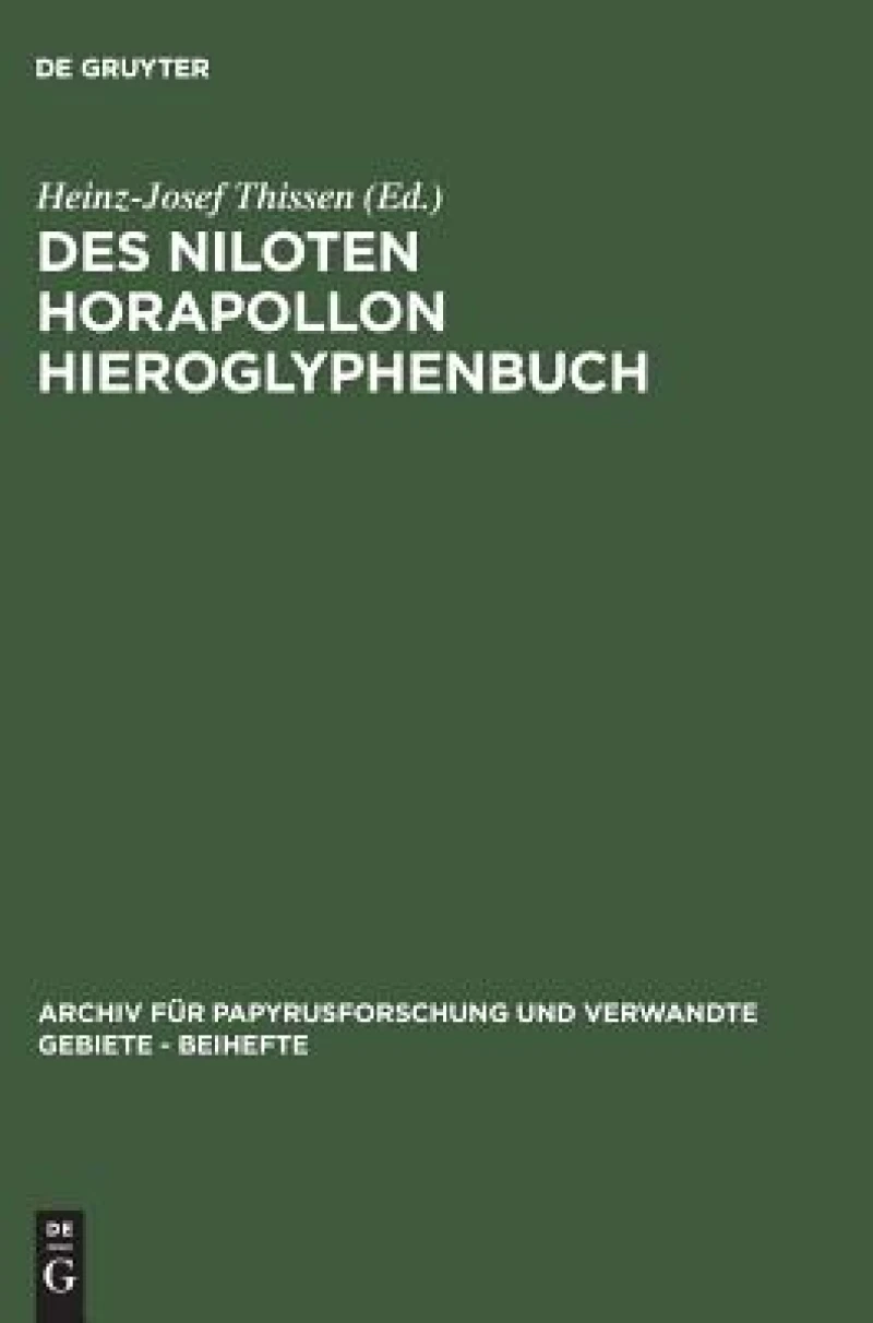 Des Niloten Horapollon Hieroglyphenbuch