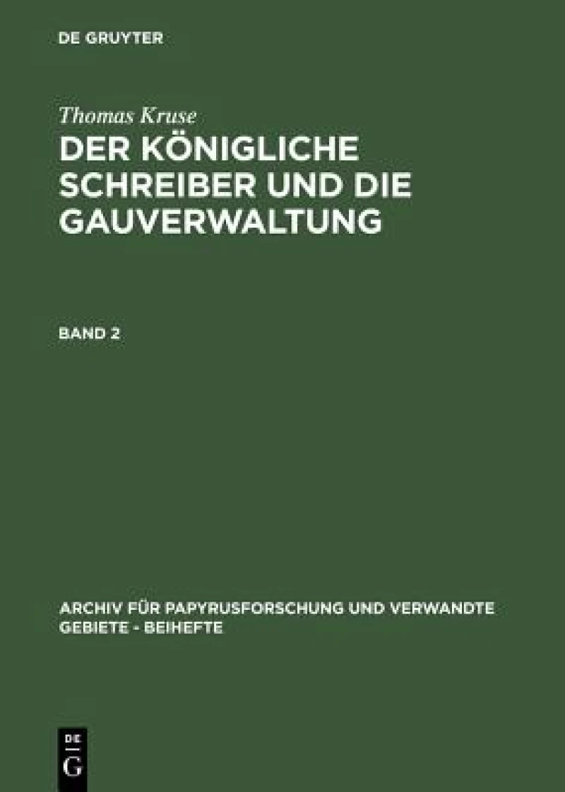 Königliche Schreiber und die Gauverwaltung. Band 2