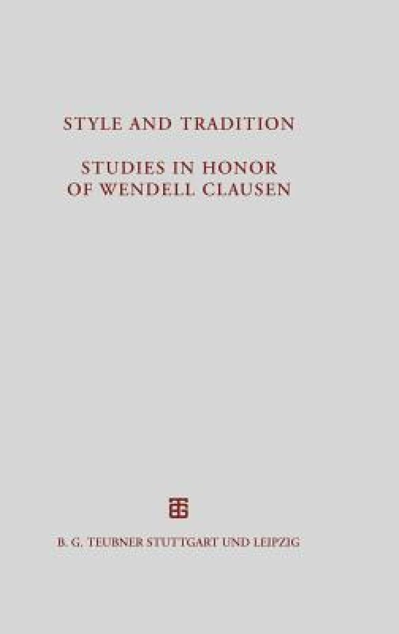 Style and Tradition. Studies in Honor of Wendell Clausen