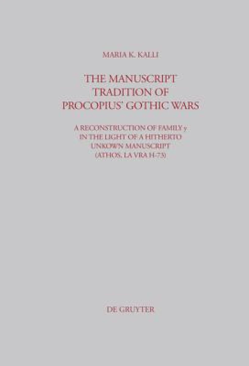 The Manuscript Tradition of Procopius'' Gothic Wars