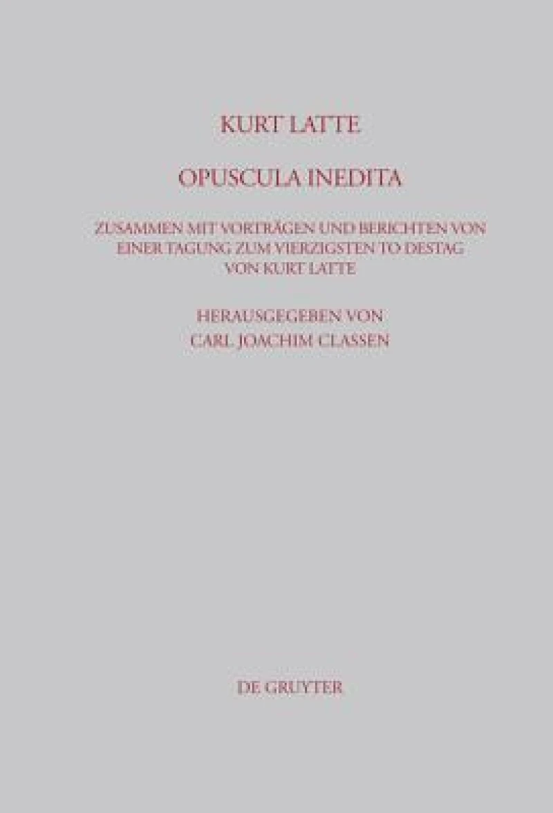 Kurt Latte: Opuscula inedita