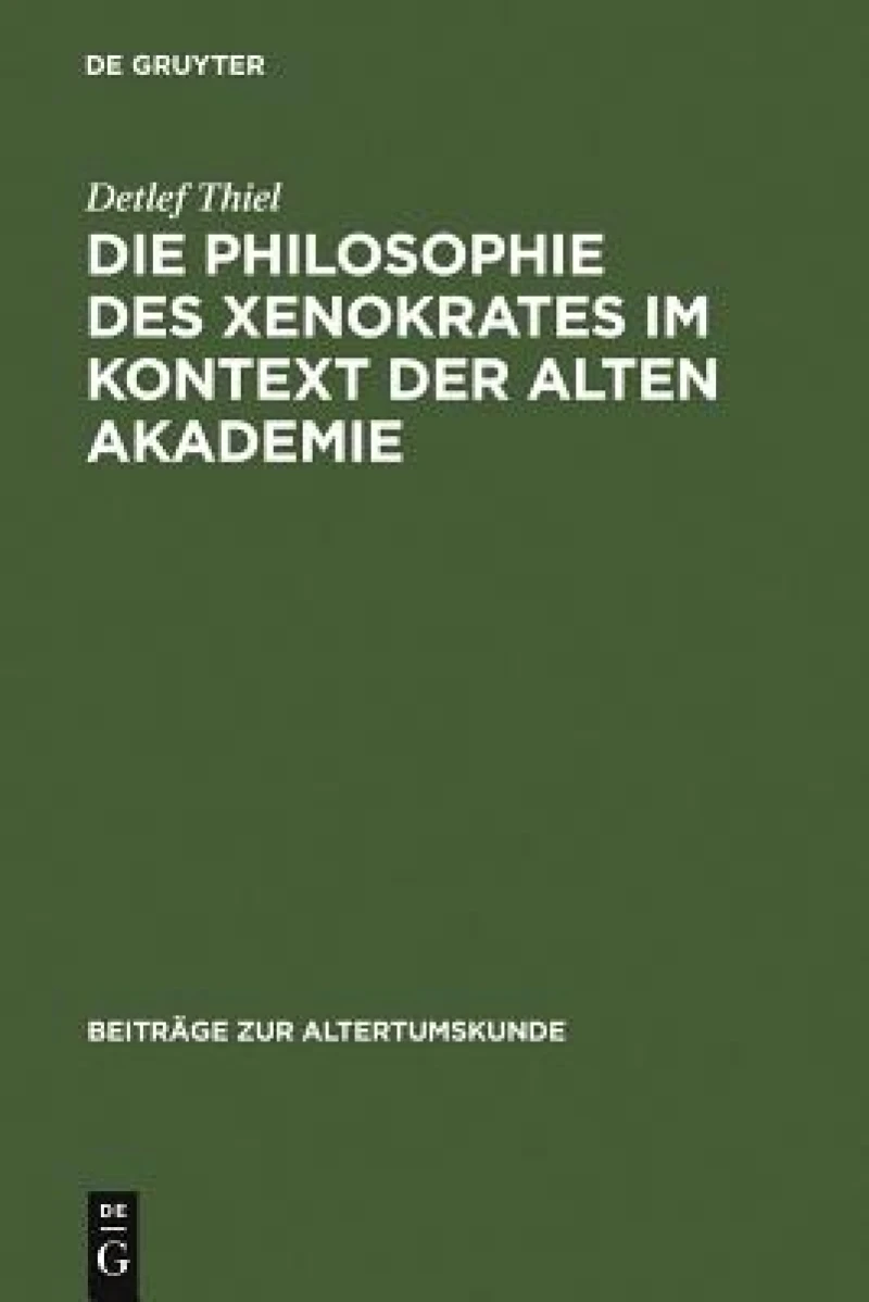 Philosophie des Xenokrates im Kontext der Alten Akademie