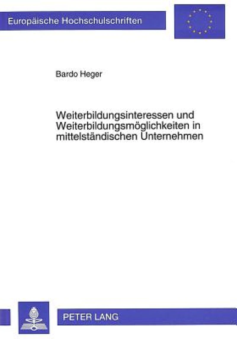 Weiterbildungsinteressen und Weiterbildungsmoeglichkeiten in mittelstaendischen Unternehmen