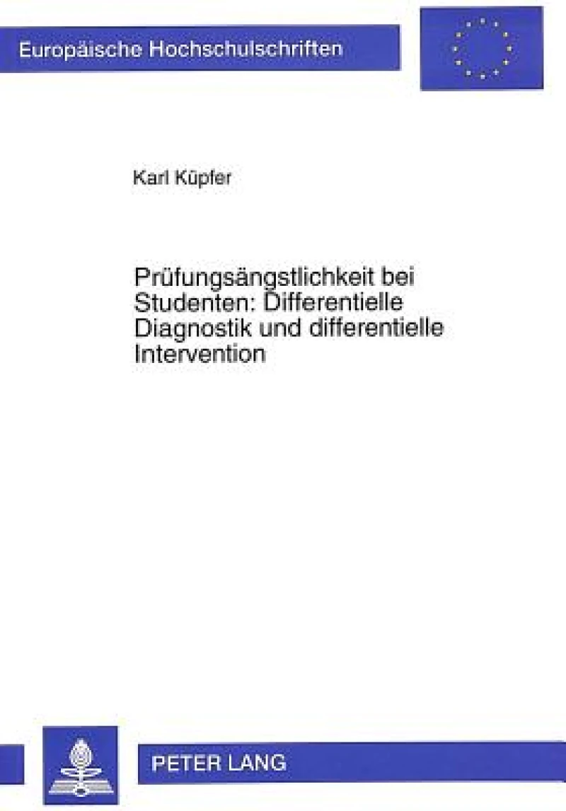 Pruefungsaengstlichkeit bei Studenten: Differentielle Diagnostik und differentielle Intervention