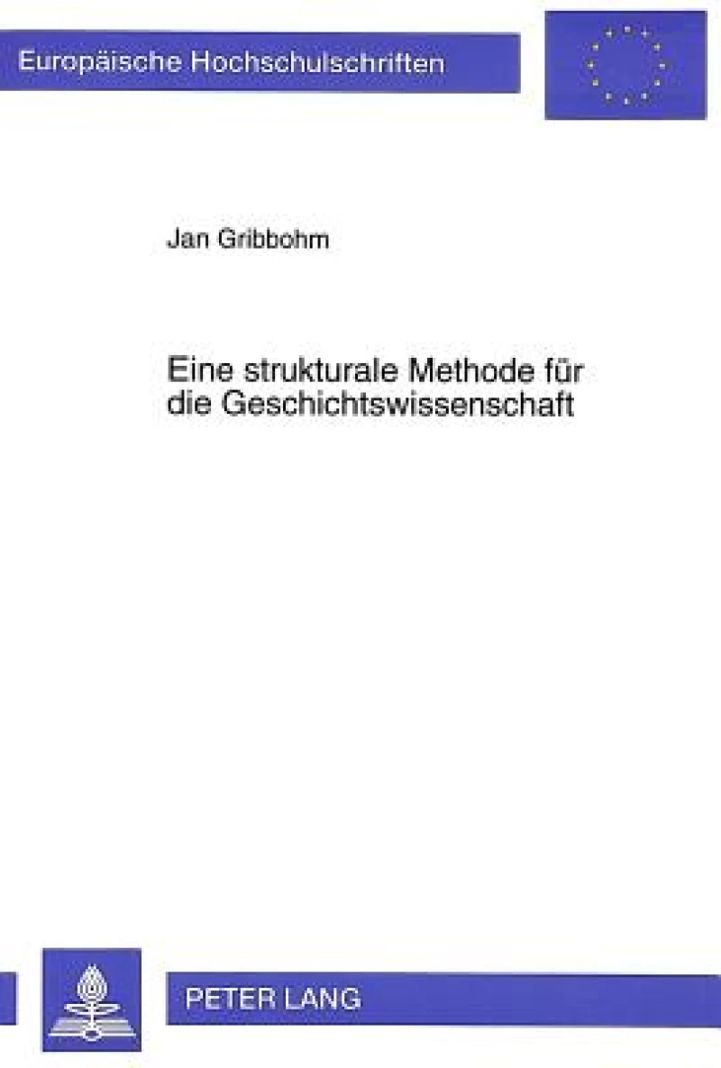 Eine Strukturale Methode Fuer Die Geschichtswissenschaft