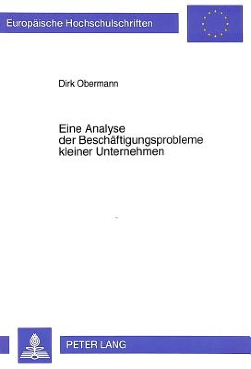 Eine Analyse der Beschaeftigungsprobleme kleiner Unternehmen