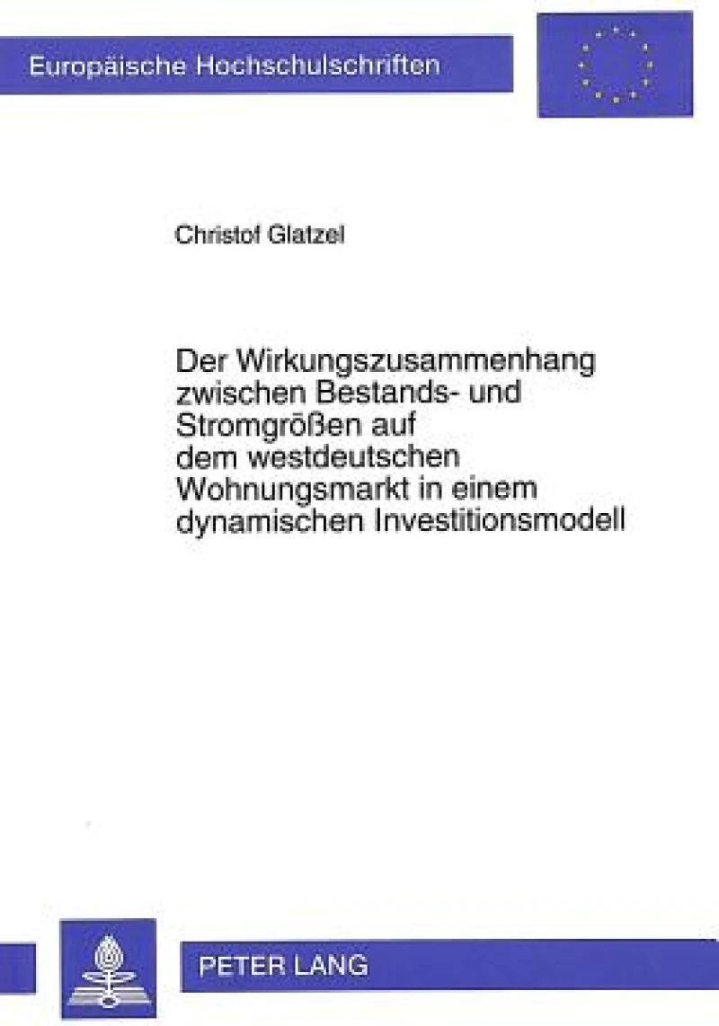 Der Wirkungszusammenhang zwischen Bestands- und Stromgroeen auf dem westdeutschen Wohnungsmarkt in einem dynamischen Investitionsmodell