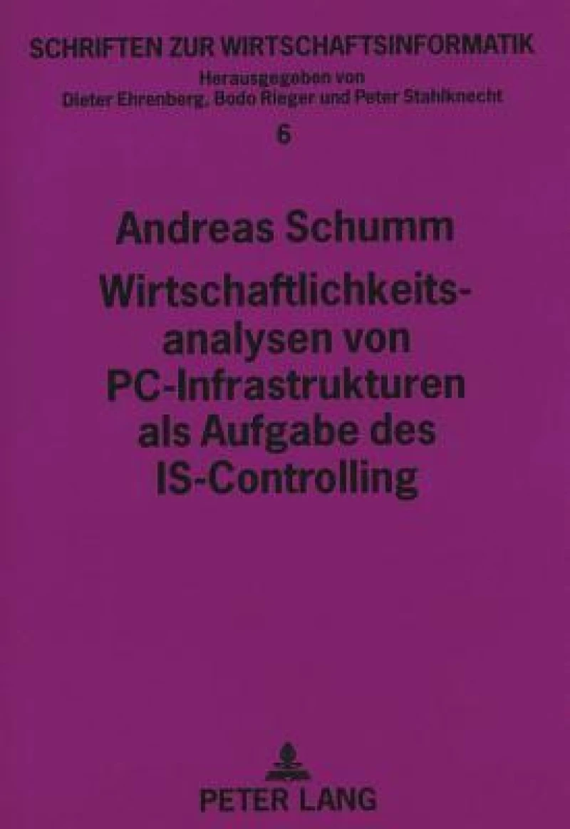 Wirtschaftlichkeitsanalysen von PC-Infrastrukturen als Aufgabe des IS-Controlling