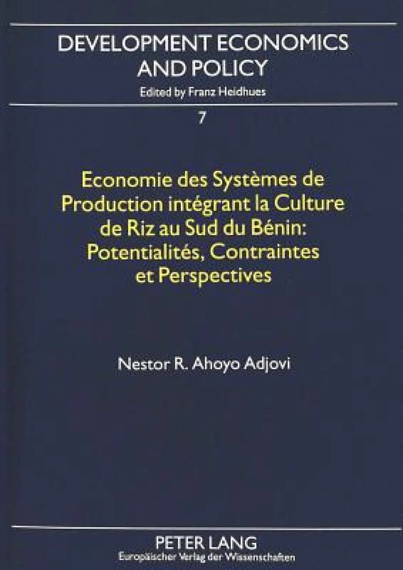 Economie des systemes de production integrant la culture de riz au sud du Benin:- Potentialites, contraintes et perspectives