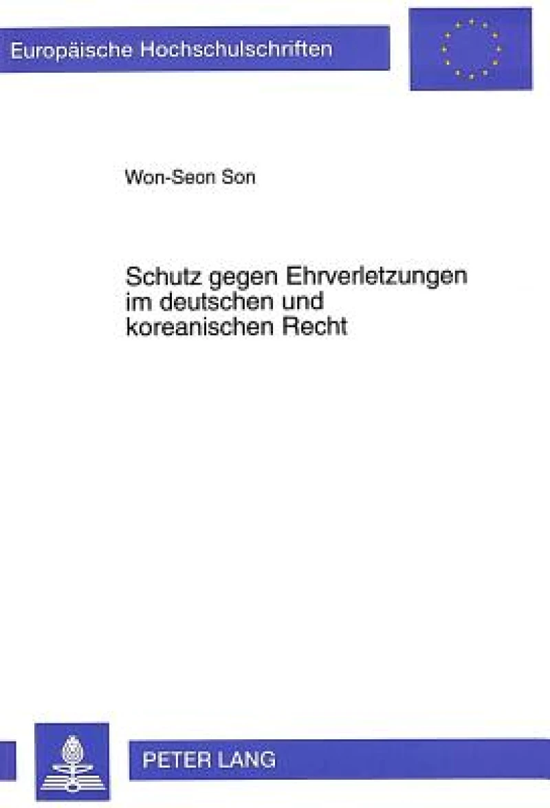 Schutz gegen Ehrverletzungen im deutschen und koreanischen Recht