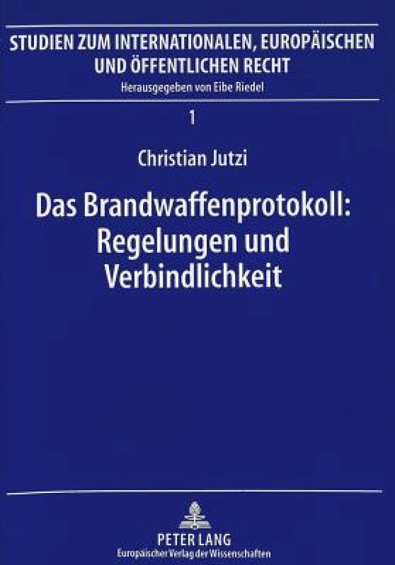 Das Brandwaffenprotokoll: Regelungen und Verbindlichkeit