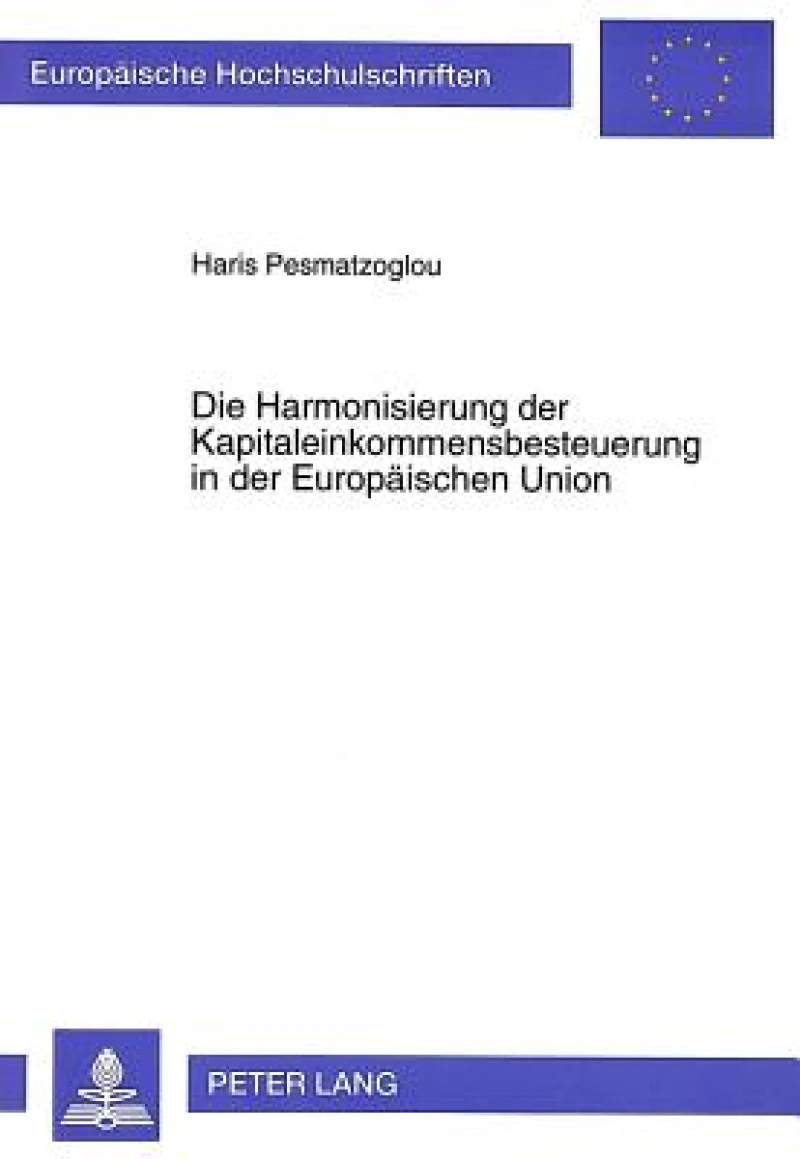 Die Harmonisierung der Kapitaleinkommensbesteuerung in der Europaeischen Union
