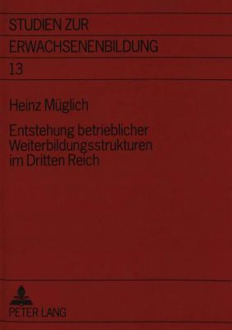 Entstehung betrieblicher Weiterbildungsstrukturen im Dritten Reich