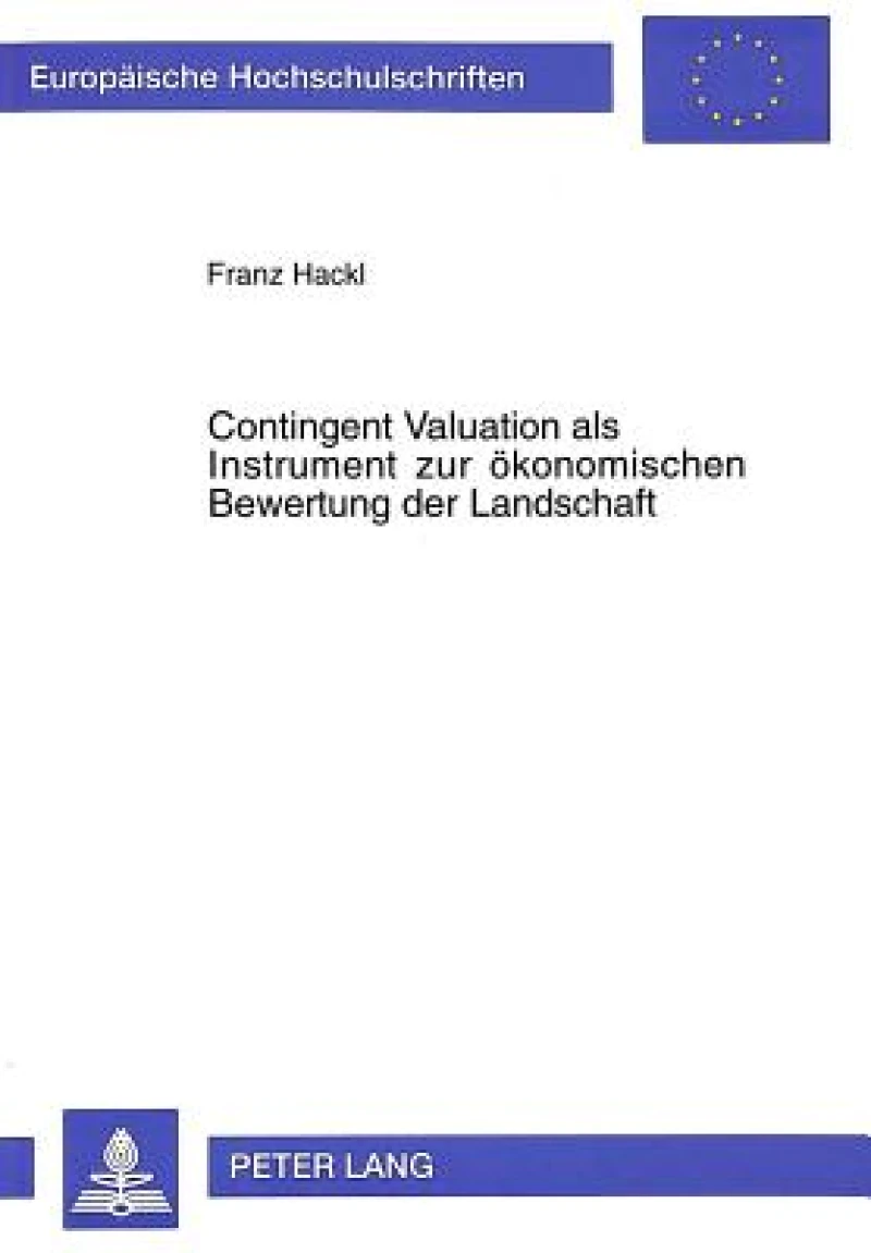 Contingent Valuation als Instrument zur oekonomischen Bewertung der Landschaft