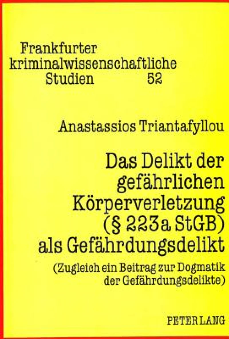Das Delikt der gefaehrlichen Koerperverletzung ( 223a StGB) als Gefaehrdungsdelikt