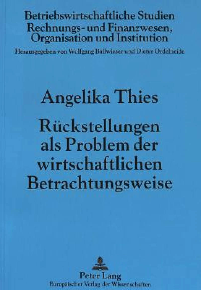 Rueckstellungen als Problem der wirtschaftlichen Betrachtungsweise