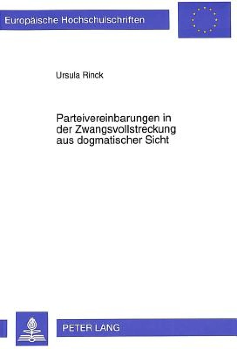 Parteivereinbarungen in der Zwangsvollstreckung aus dogmatischer Sicht