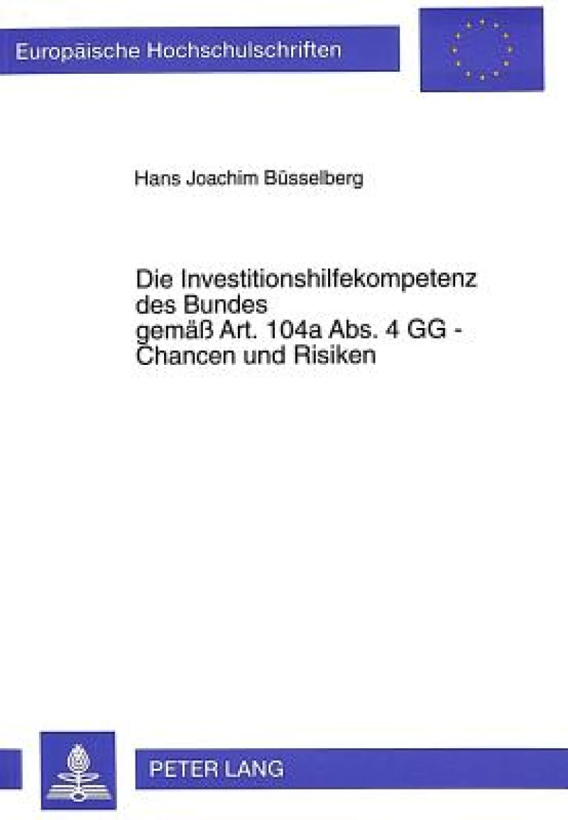 Die Investitionshilfekompetenz des Bundes gemae Art. 104a Abs. 4 GG - Chancen und Risiken