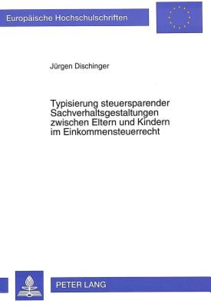 Typisierung steuersparender Sachverhaltsgestaltungen zwischen Eltern und Kindern im Einkommensteuerrecht