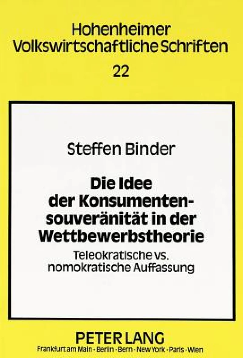 Die Idee der Konsumentensouveraenitaet in der Wettbewerbstheorie