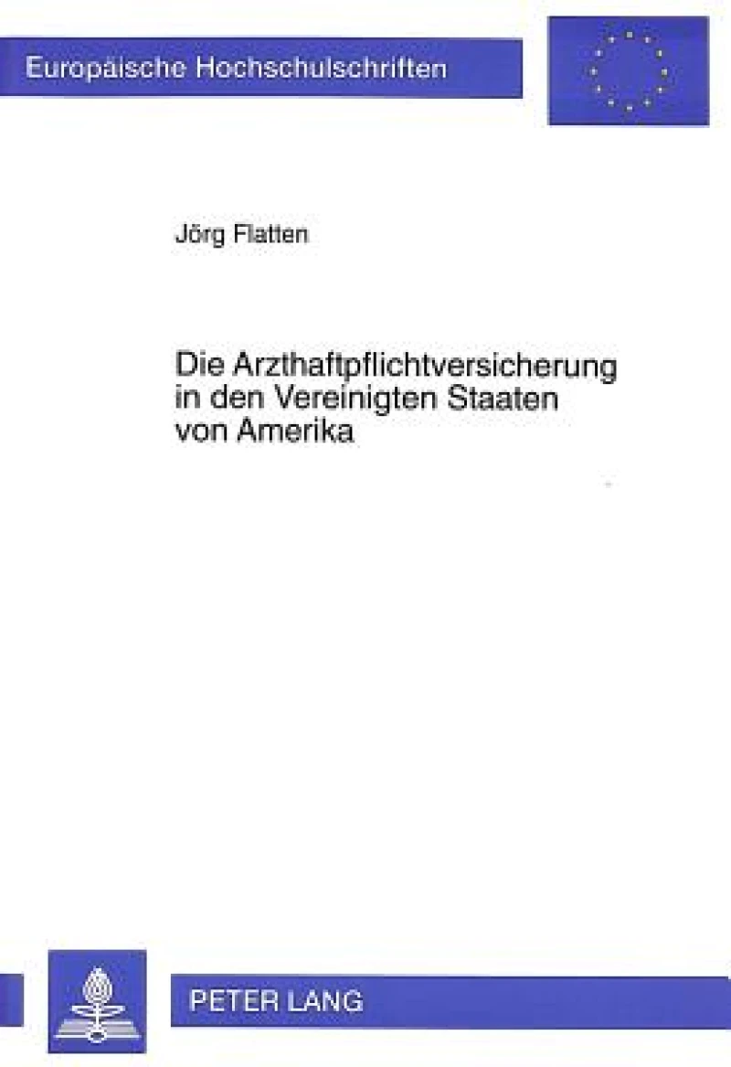 Die Arzthaftpflichtversicherung in den Vereinigten Staaten von Amerika
