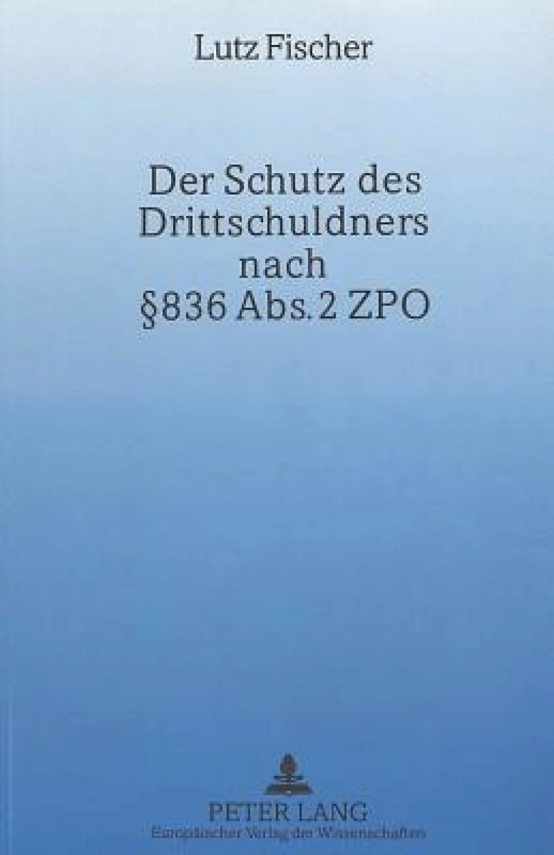 Der Schutz des Drittschuldners nach  836 Abs. 2 ZPO