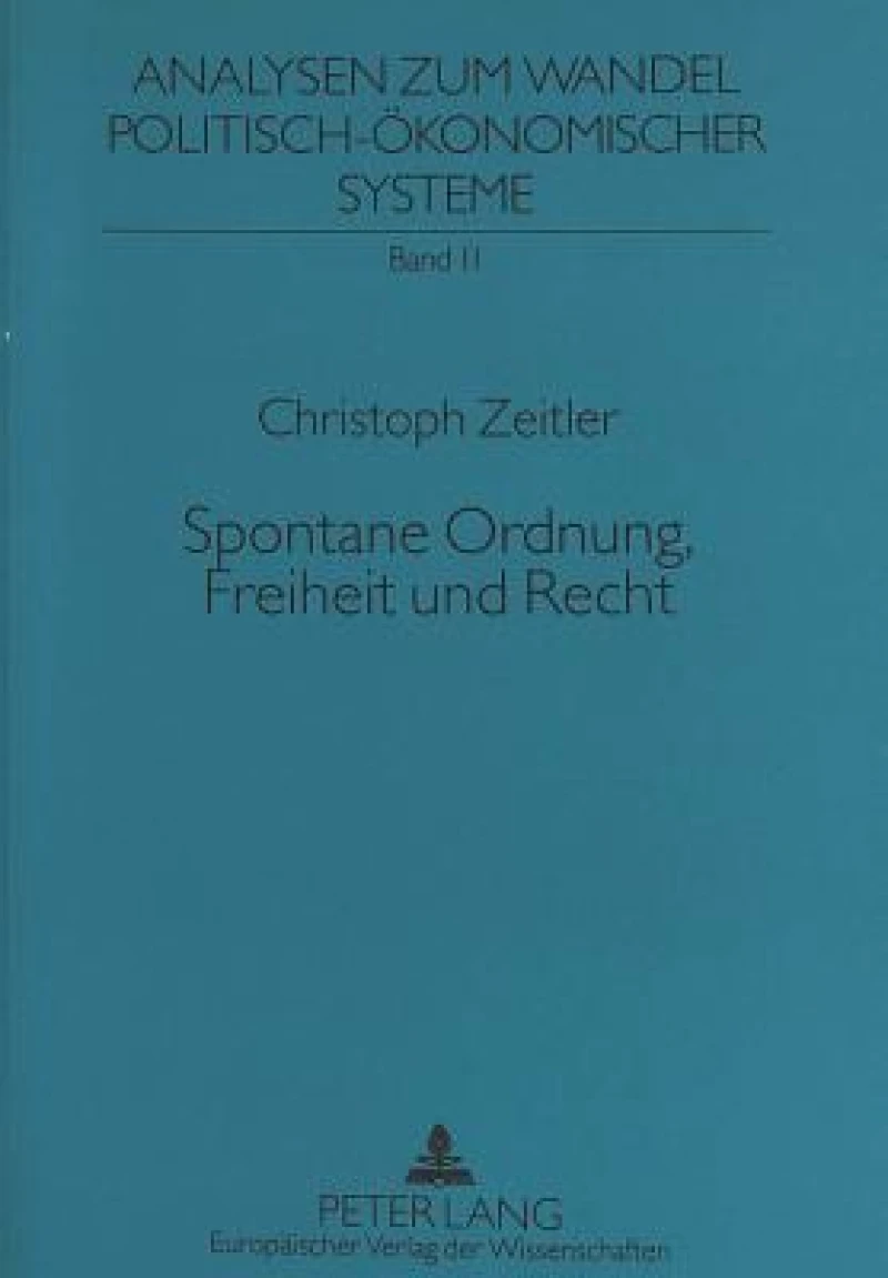 Spontane Ordnung, Freiheit und Recht