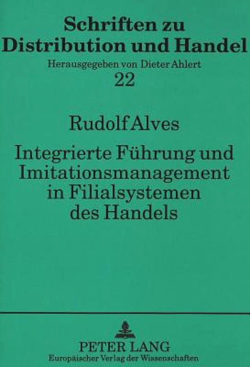 Integrierte Fuehrung und Imitationsmanagement in Filialsystemen des Handels