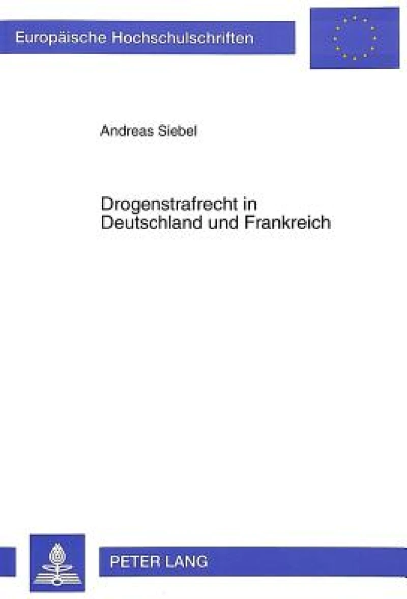 Drogenstrafrecht in Deutschland und Frankreich