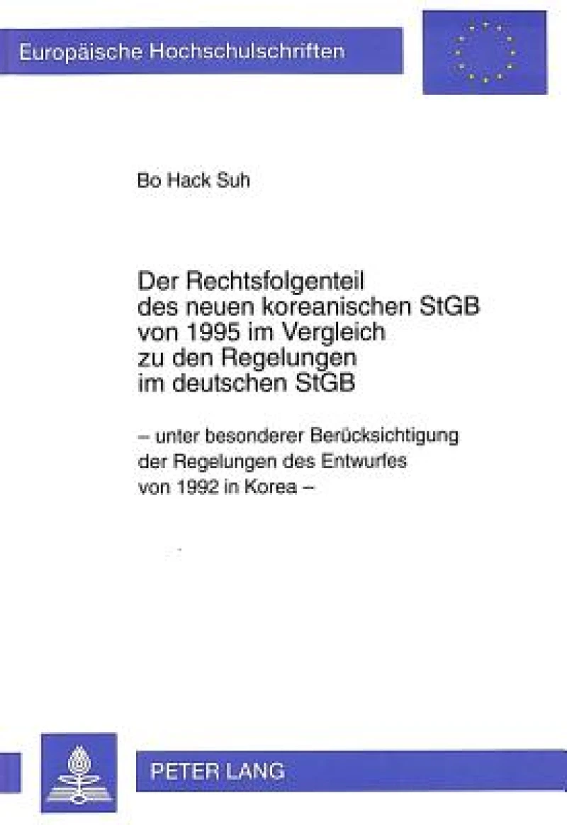 Der Rechtsfolgenteil des neuen koreanischen StGB von 1995 im Vergleich zu den Regelungen im deutschen StGB