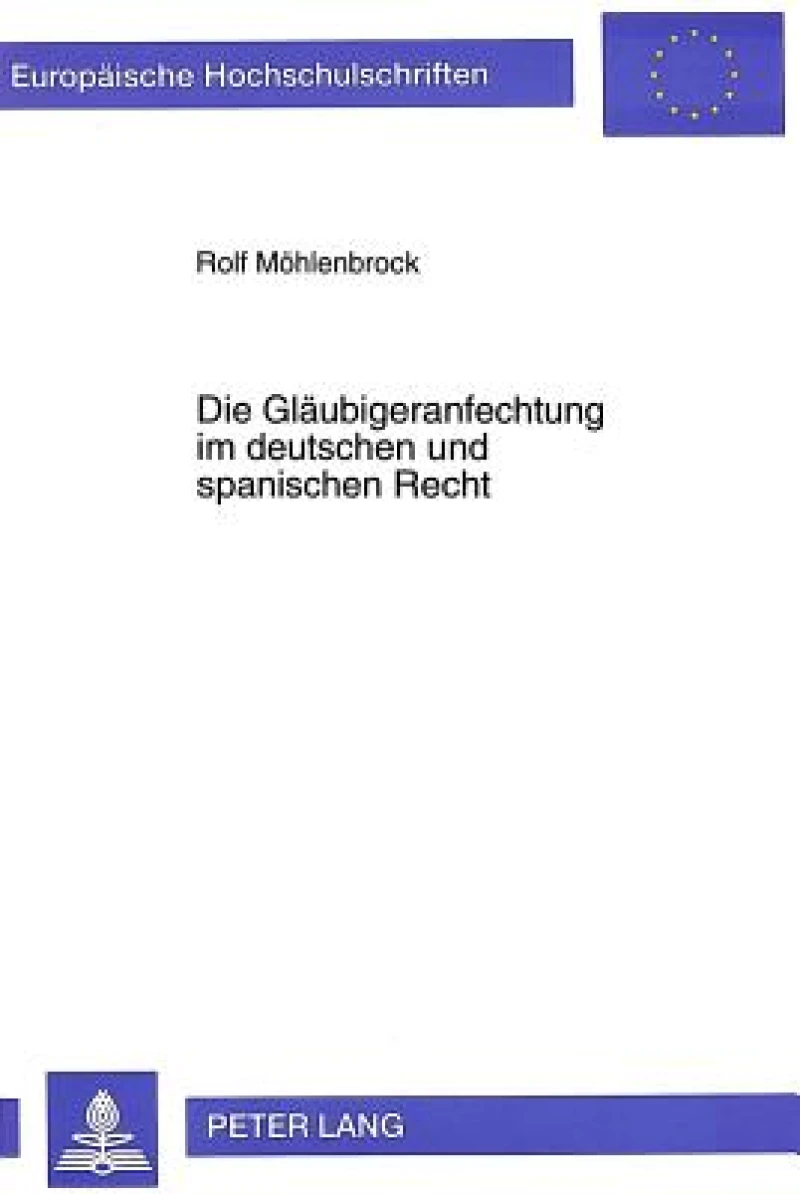 Die Glaeubigeranfechtung im deutschen und spanischen Recht