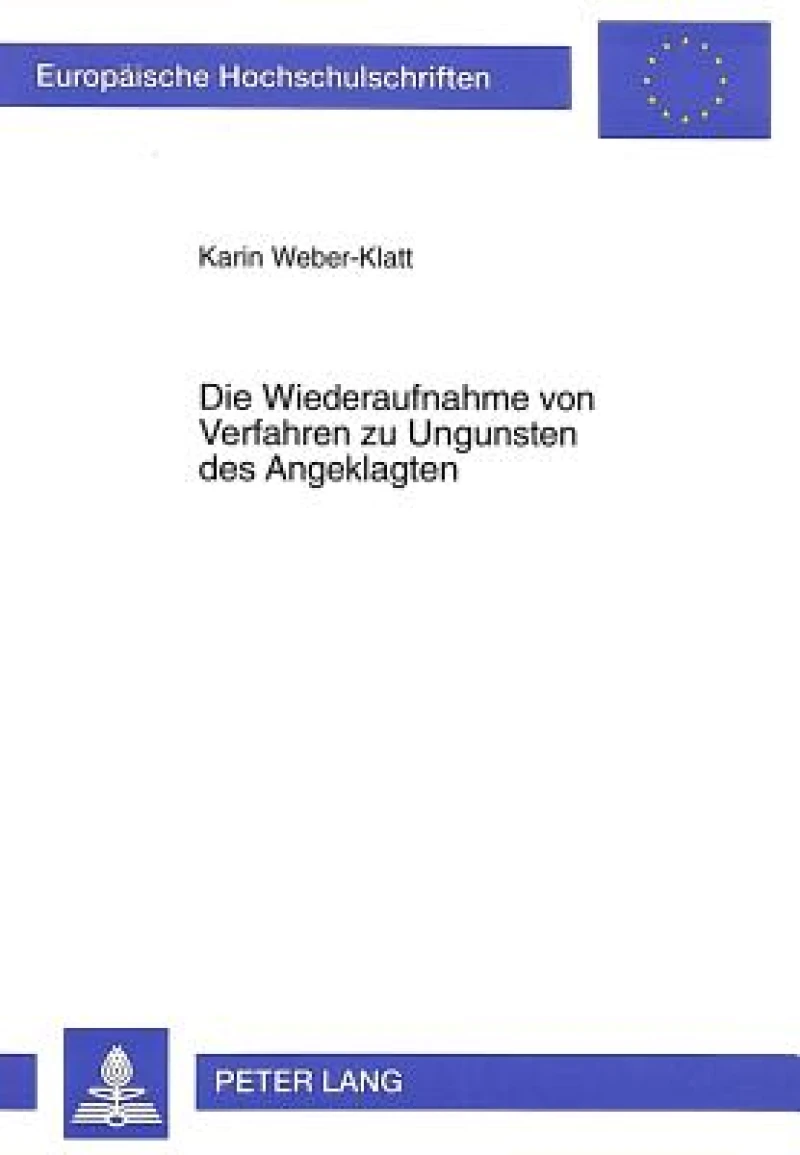 Die Wiederaufnahme von Verfahren zu Ungunsten des Angeklagten