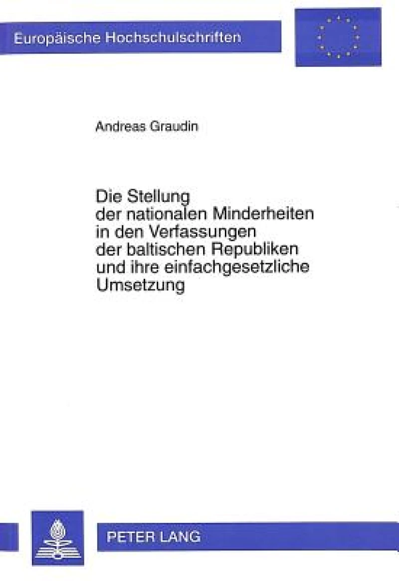 Die Stellung der nationalen Minderheiten in den Verfassungen der baltischen Republiken und ihre einfachgesetzliche Umsetzung