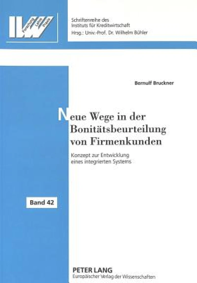 Neue Wege in der Bonitaetsbeurteilung von Firmenkunden