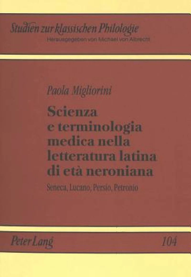 Scienza E Terminologia Medica Nella Letteratura Latina Di Eta Neroniana