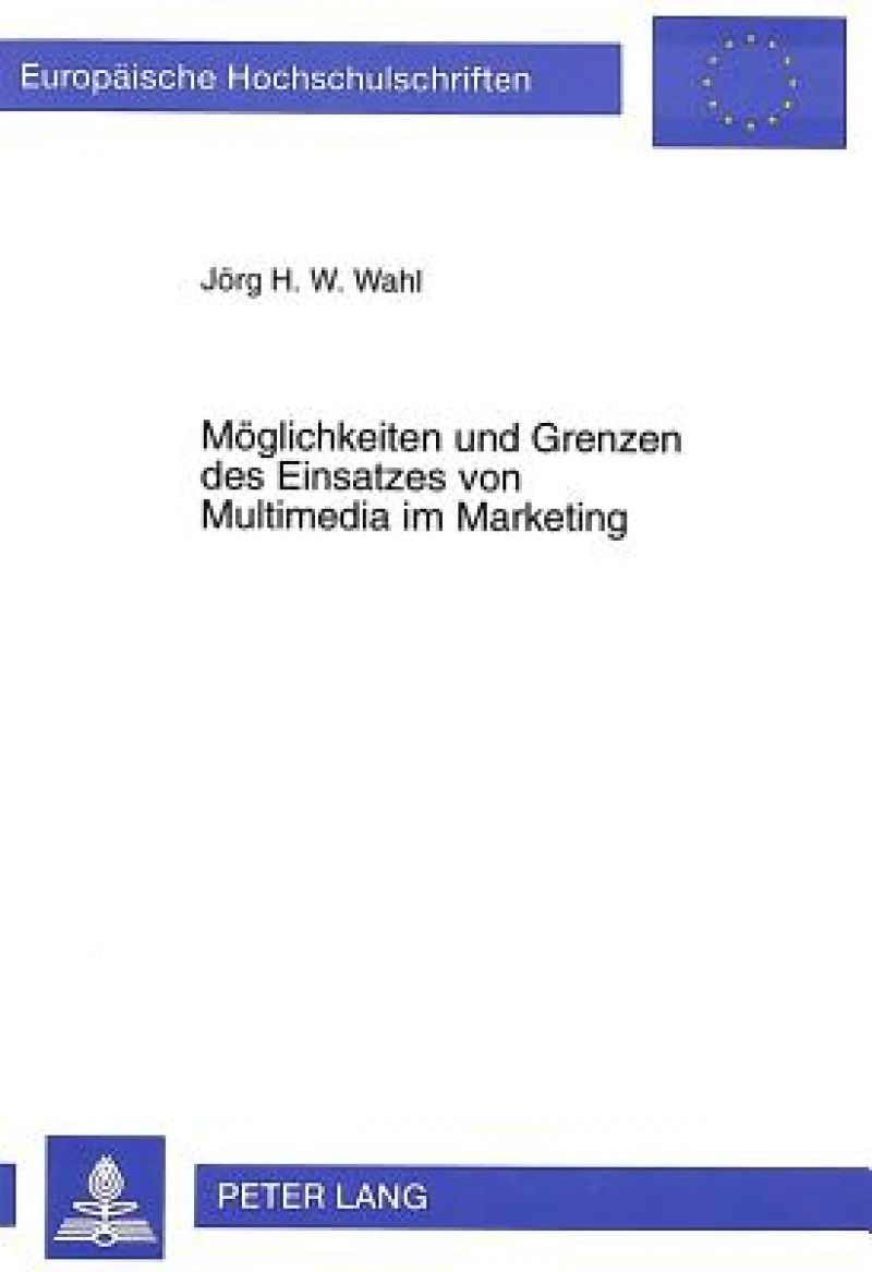 Moeglichkeiten und Grenzen des Einsatzes von Multimedia im Marketing