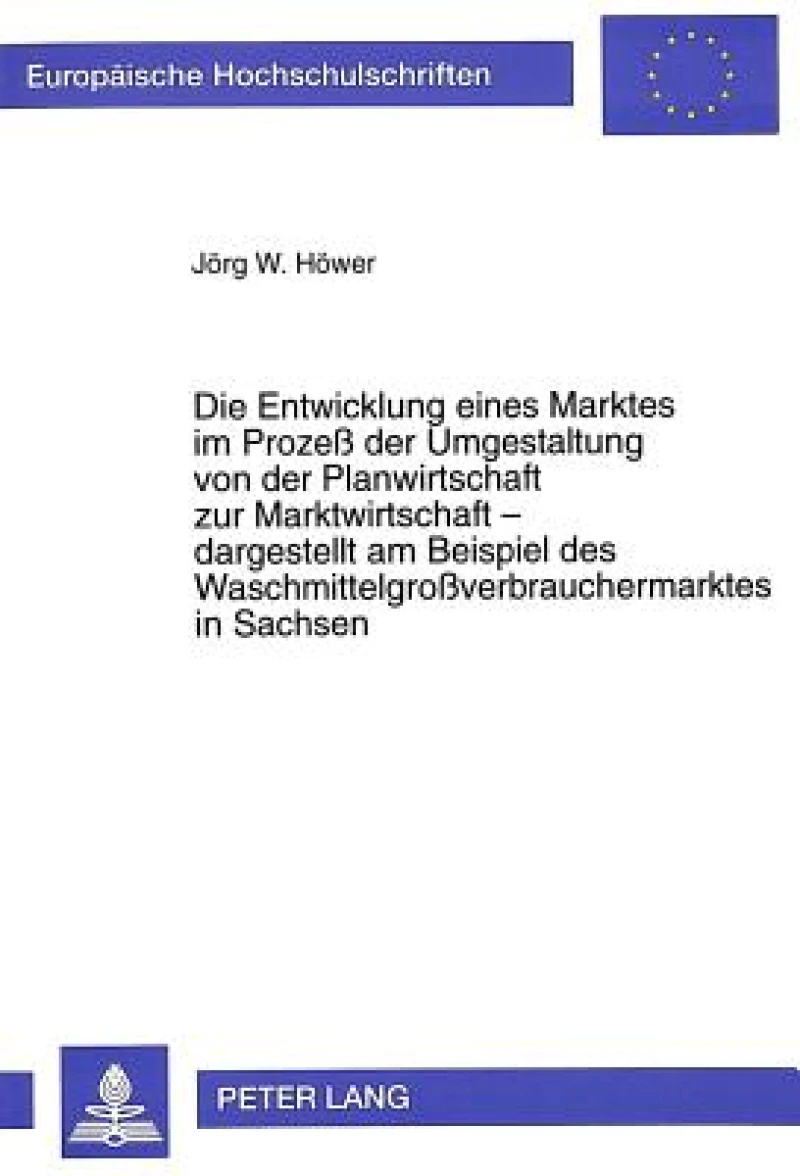 Die Entwicklung eines Marktes im Proze der Umgestaltung von der Planwirtschaft zur Marktwirtschaft - dargestellt am Beispiel des Waschmittelgroverbrauchermarktes in Sachsen