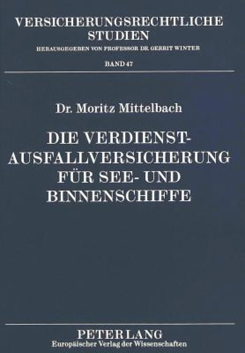 Die Verdienstausfallversicherung fuer See- und Binnenschiffe