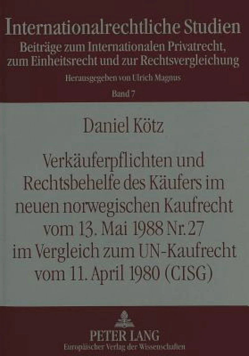 Verkaeuferpflichten und Rechtsbehelfe des Kaeufers im neuen norwegischen Kaufrecht vom 13. Mai 1988 Nr. 27 im Vergleich zum UN-Kaufrecht vom 11. April 1980 (CISG)