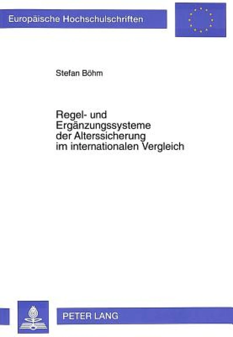 Regel- und Ergaenzungssysteme der Alterssicherung im internationalen Vergleich