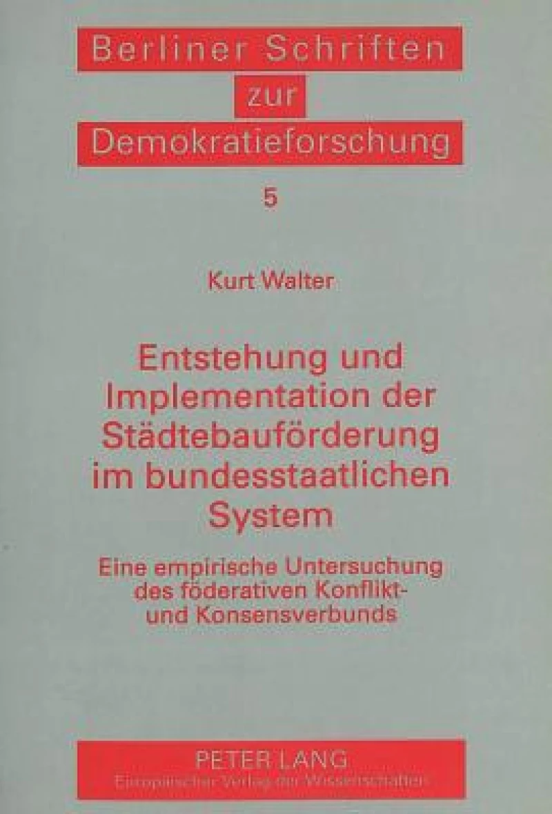 Entstehung und Implementation der Staedtebaufoerderung im bundesstaatlichen System